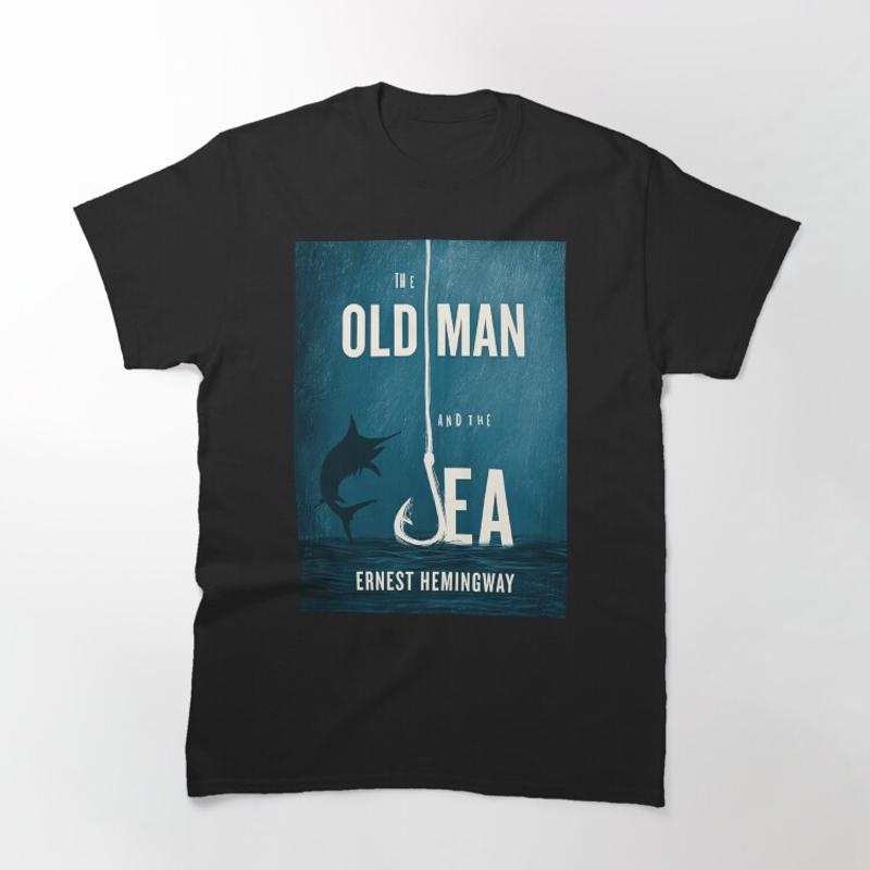 The Old Unisex And The Sea Ernest Hemingway TShirt