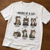 Moods of a Cat Tee - Funny Graphic Shirt for Cat Lovers & Kitten Fans