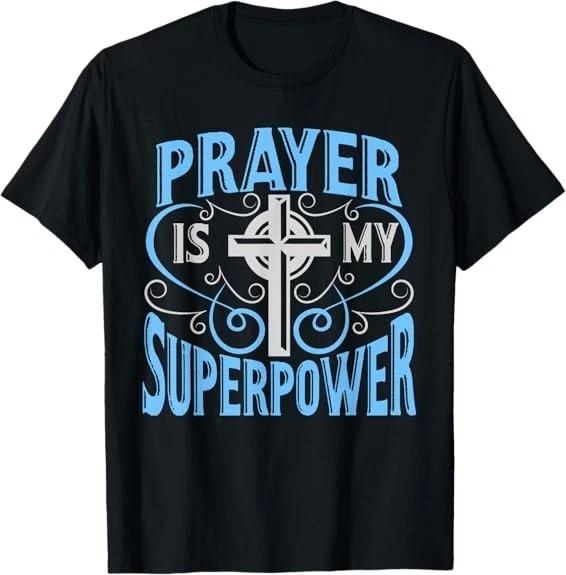 Prayer Is My Superpower Christian Design Best Gift Tee T-Shirt S-3XL L