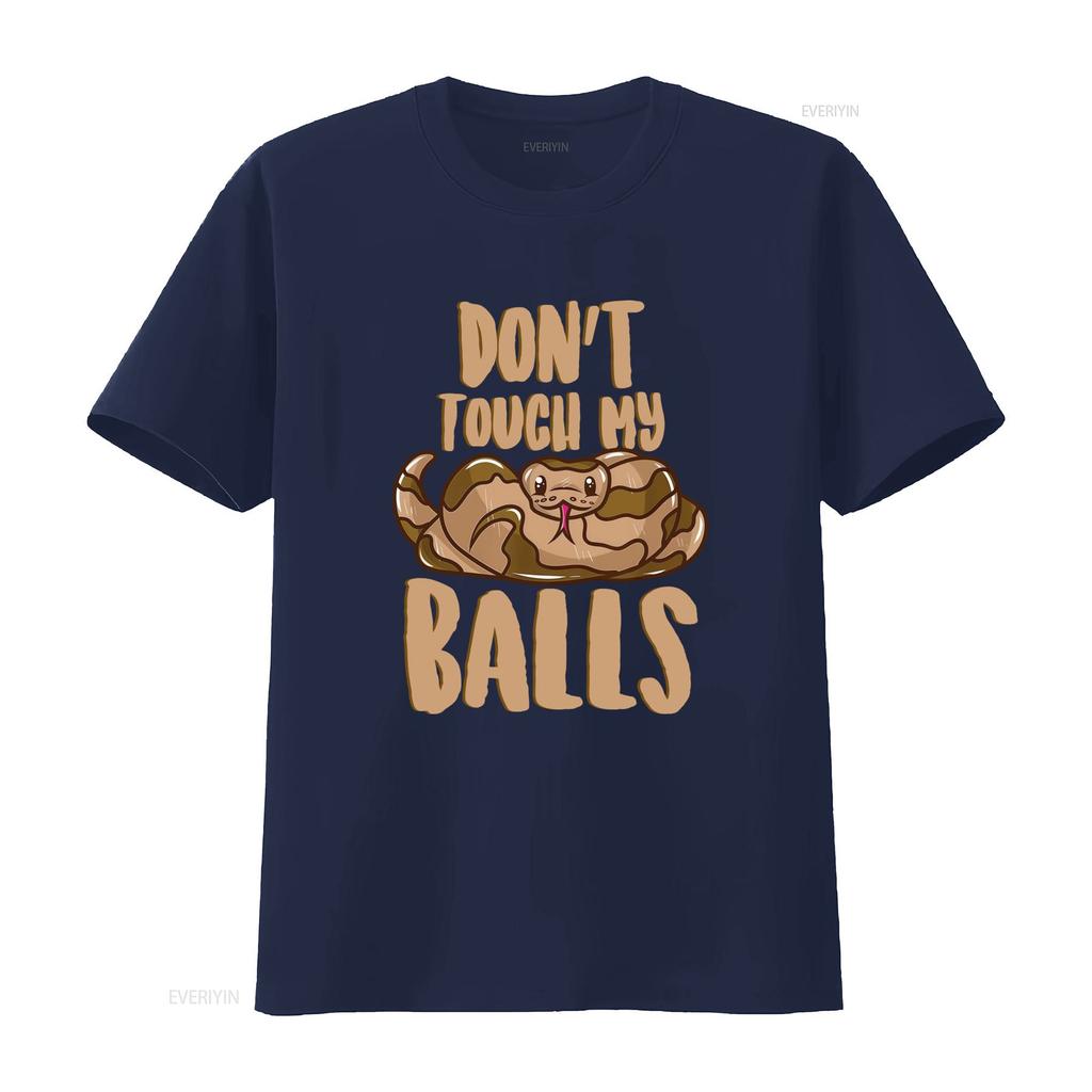 Funny Ball Python Snake Lover T Shirt Dont Touch My Balls Design vintage Washed Stretched Comfortable graphic Breathable homme