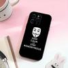A-Anonymous Hacker   Phone Case For iPhone 17,16,15,14,13,12,11 Plus,Pro Max,Soft Silicone Black Cover