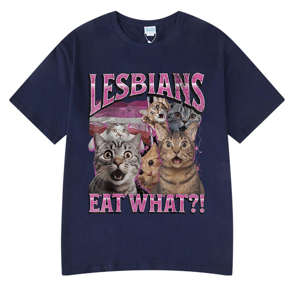 Lesbians Eat What Funny Cat Meme Humor T Shirt Men's Women Fashion T-shirt Summer Cotton Casual Oversized Short Sleeve T-shirts