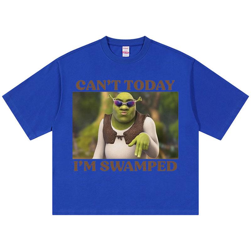 Cant Today Im Swamped Oversized T Shirt Funny Shrek Print Short Sleeve Tshirts Mens Fashion Cotton Tshirt Unisex Streetwear