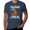 Thats What I Do I Read Books I Drink Tea And Know Things Funny Owl Tshirt Outdoor Working Tshirt