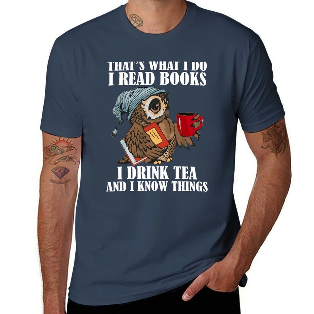 Thats What I Do I Read Books I Drink Tea And Know Things Funny Owl Tshirt Outdoor Working Tshirt