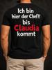 Ich Bin Hier Der Chef Bis Claudia Kommt Simple Red Gerunisex Family Humor Text Bold Graphic Mes Unisex All TShirt