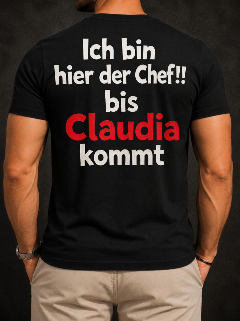 Ich Bin Hier Der Chef Bis Claudia Kommt Simple Red Gerunisex Family Humor Text Bold Graphic Mes Unisex All TShirt