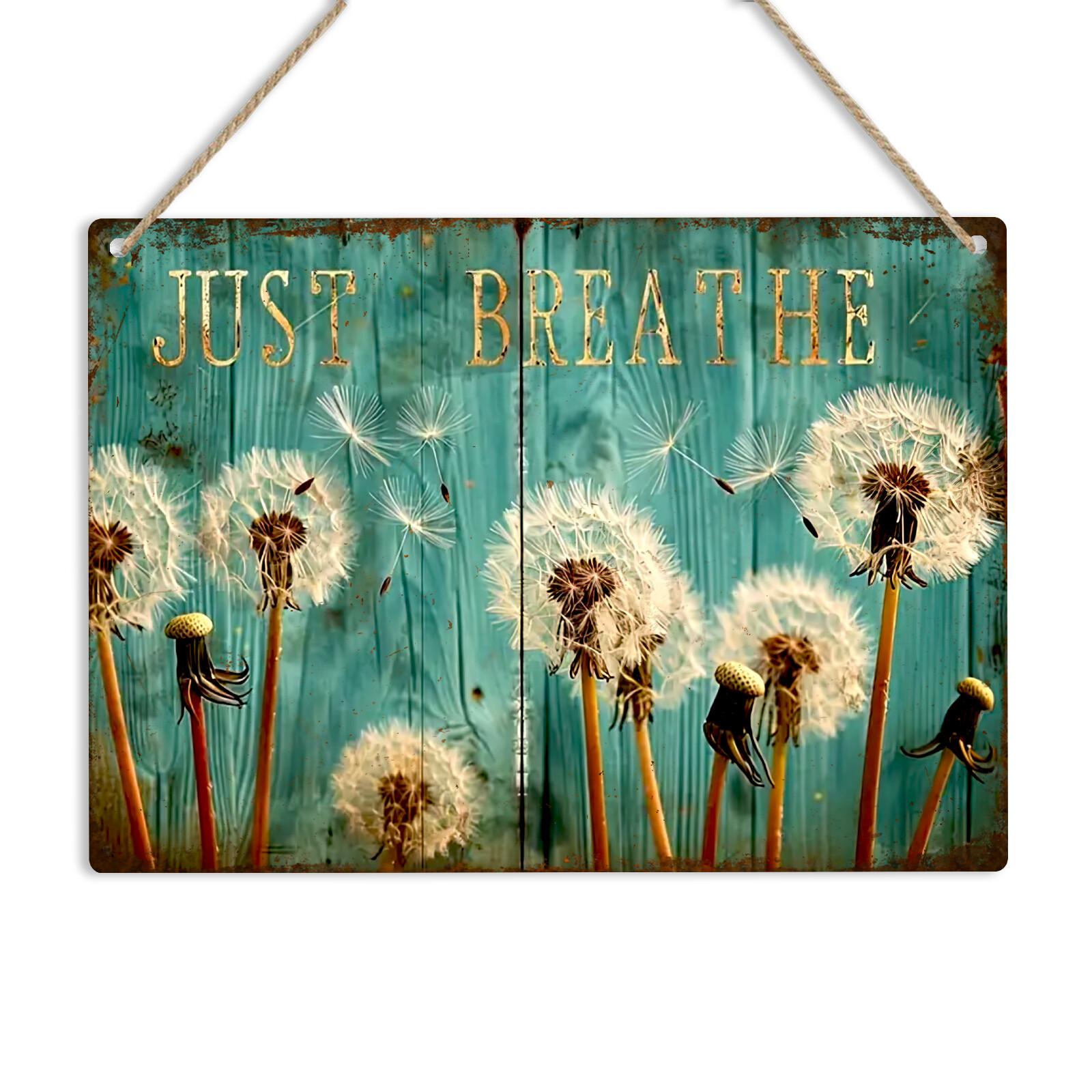 Just Breathe Dandelion Metal Sign Beautiful Flower Tin Wall Plaque Garden Decor 20X30CM
