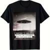 Herren-T-Shirt Ich wollte an UFO-Verschwörungen glauben Schwarz Lässiges Rundhals-T-Shirt mit Alien