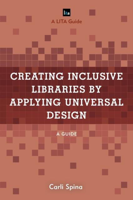 The Creating Inclusive Libraries by Applying Universal Design : A Guide Book