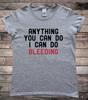 Alles, was du kannst, kann ich auch Bluten Feministische Slogan T-Shirt
