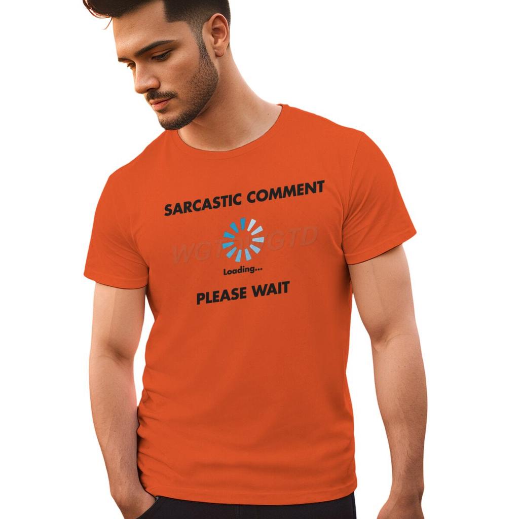 Sarcastic Comment Loading T Shirt Fun Sarcastic Humor Men Streetwear Short Sleeve Crewneck Male Clothing Ropa Hombre