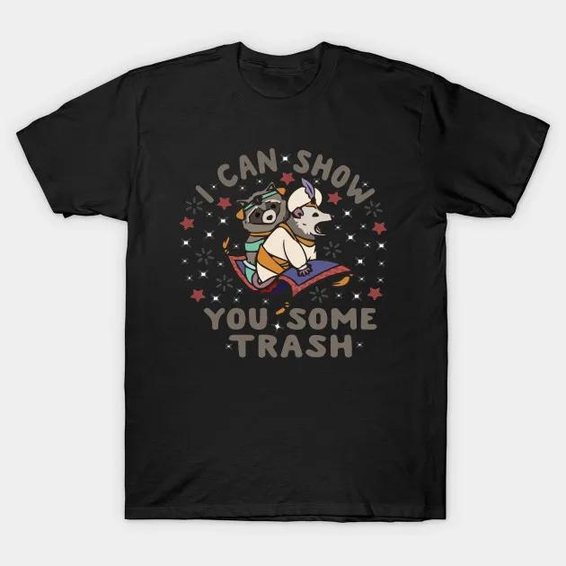 Kawaii Raccoon Possum Lover Gift Men T Shirt I Can Show You Some Trash Graphic Tshirts Hipster Cool Tee Hip Hop Harajuku Shirt