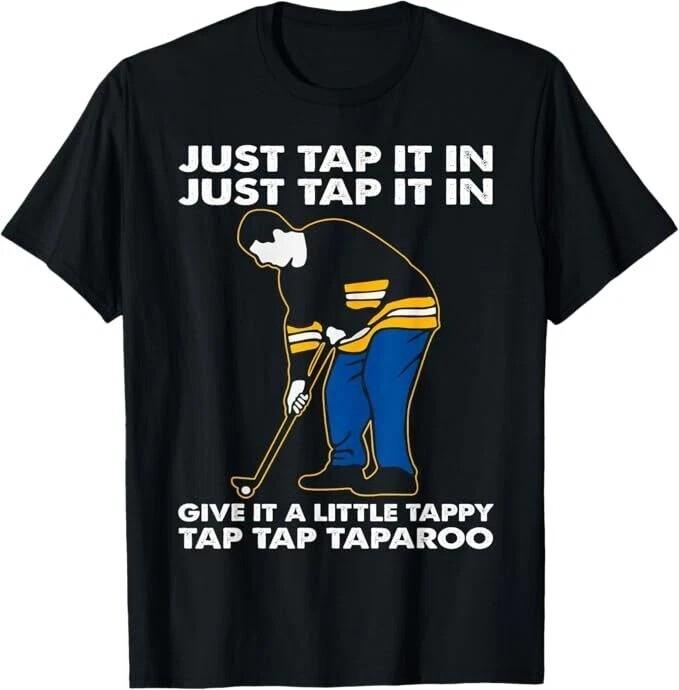 Just Tap It In Graphic Golfs Funny Outfits Sports Movies T-Shirt Unisex T-Shirt S