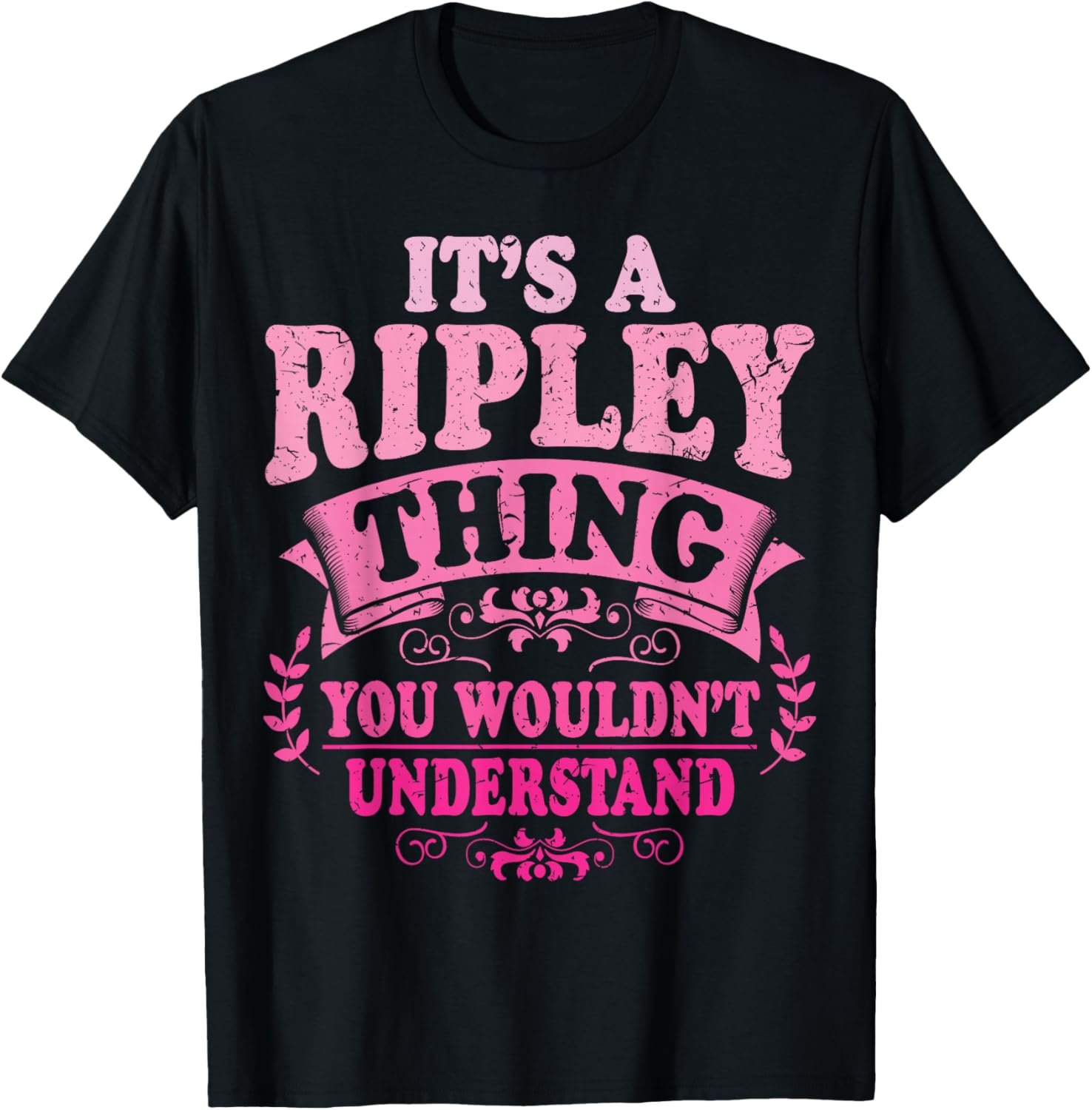 It s A Ripley Thing You Wouldn t Understand Ripley T-Shirt S разноцветный