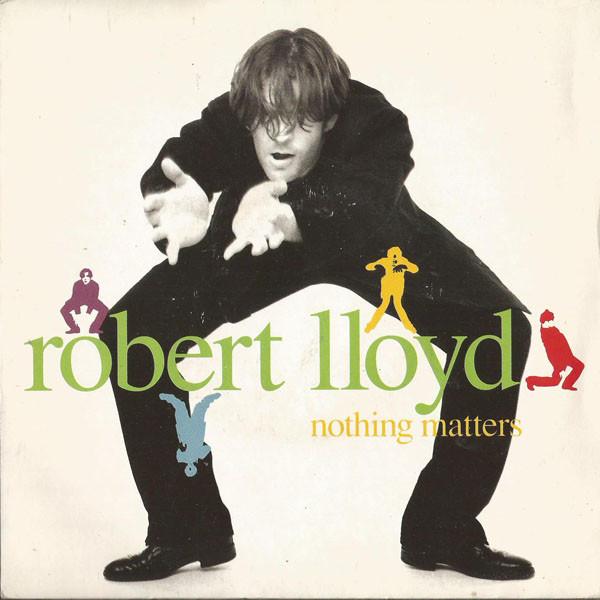 

7inch Record ROBERT LLOYD - Nothing Matters VS1256 Virgin 1990 UK Rock Used