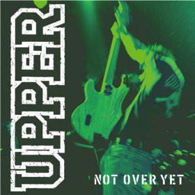 

CD UPPER - Not Over Yet PZCA37 Pizza Of Death 2007 Japan Rock Used