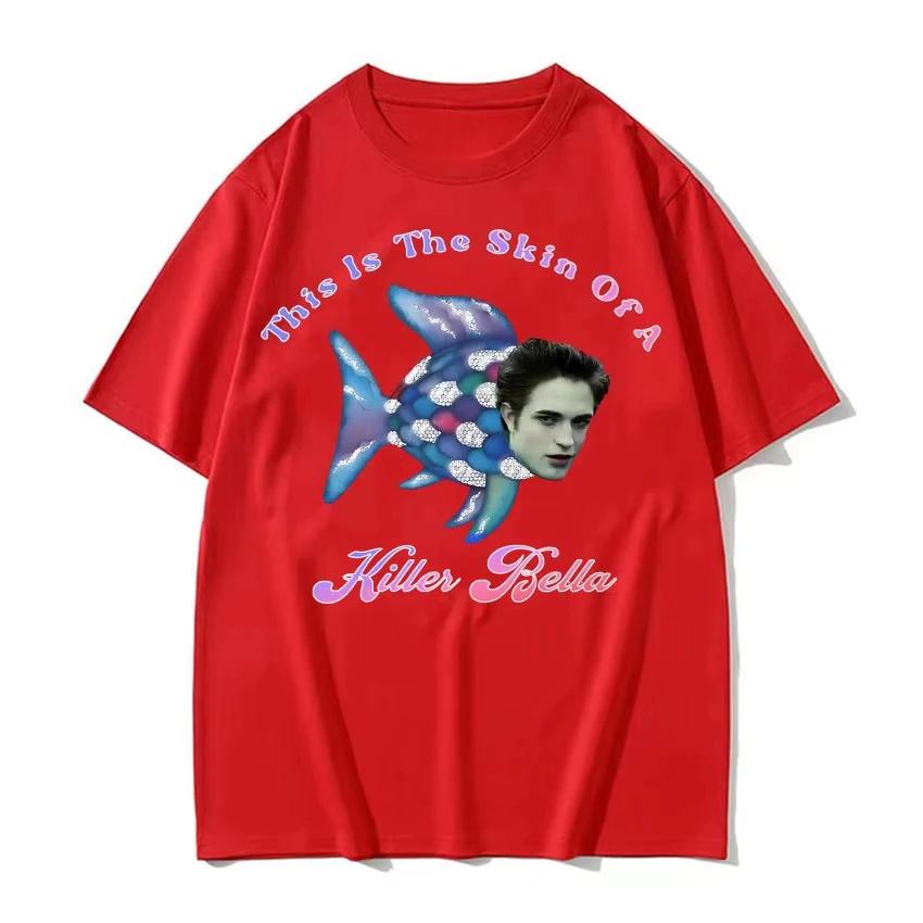 This Is The Skin of A Killer Bella Meme T Shirt Twilight Rainbow Fish Funny T Shirts Men's Women Casual Cotton T-shirt