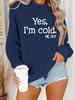 Women's Autumn/Winter Plus Velvet Hoodie with Back Tie Collar, Round Neck, and "YES I'M COLD" Print - Bestseller