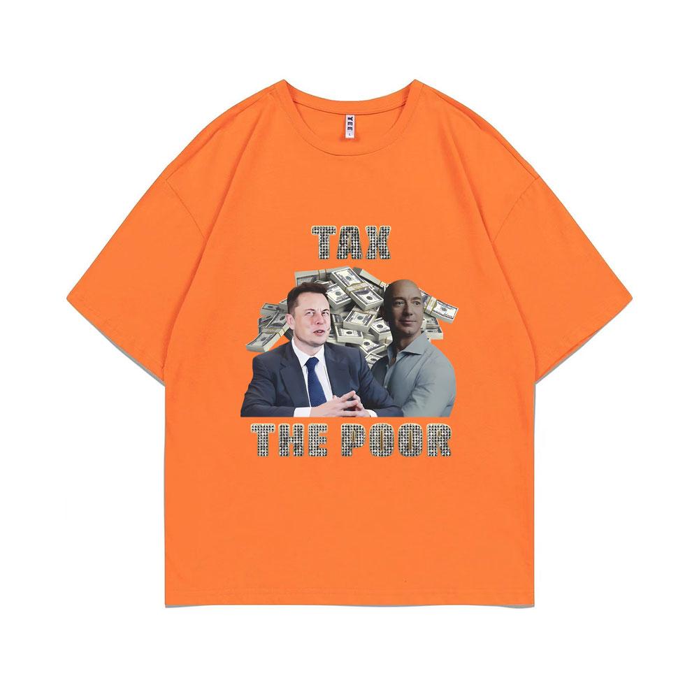 Tax The Poor- Elon Musk and Jeff Bezos Meme Graphic T-shirt Unisex Women Casual Oversized Short Sleeve Male Pure Cotton T Shirts