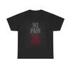 No Pain Gain T Shirt Gym Gear Heavy Cotton