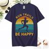 Hiking Leisure T Shirt Run Trails Be Happy Mountain Runner Trail Running Harajuku T-Shirt Men Short Sleeve Cotton Tees Camisetas