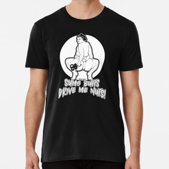 Sumo Butts Drive Me Nuts Size S to 5XL Made in the USA T-Shirt Unisex T-Shirt L