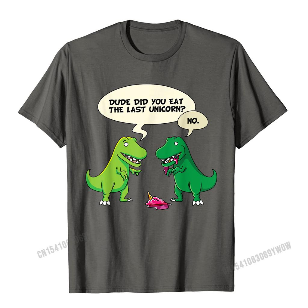Dude Did You Eat The Last Unicorn Shirt Dinosaur For Camisas Unisex Unisex Company Unique T Shirt Cotton Top TShirts Printing