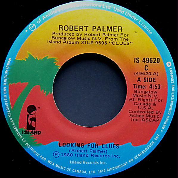 

7inch Record ROBERT PALMER Looking For Clues IS49620 Island Records 1980 Canada Rock Used