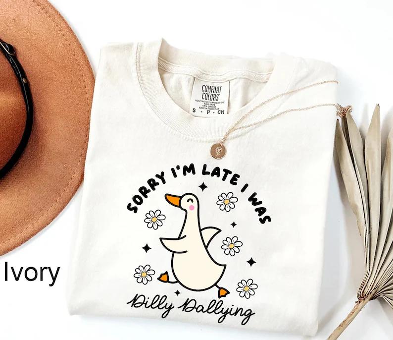 Comfort Colors Sorry I'm Late I Was Dilly Dallying Goose Shirt, Funny Goose Shirt, Silly Goose Shirt, Animal Cute Goose Shirt