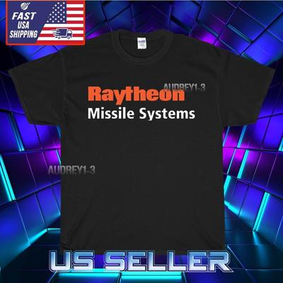 NEW SHIRT RAYTHEON MISSILES and DEFENSE LOGO T-SHIRT FUNNY AMERICAN USA SIZE S-5XL