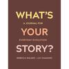 What' Your Story?: A Journal for Everyday Evolution