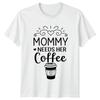 Mommy Needs Her Coffee Womens T-Shirt Parenting Coffee Mothers Day Gift For Her