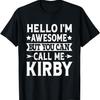 Kirby - Hallo ich bin großartig nenn mich Kirby Vorname T-Shirt