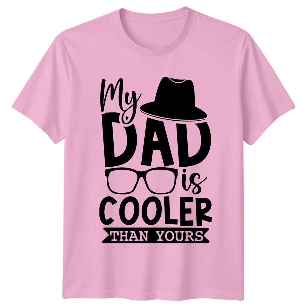My Dad Is Cooler Than Yours Fathers Day Unisexs TShirt Funny Gift