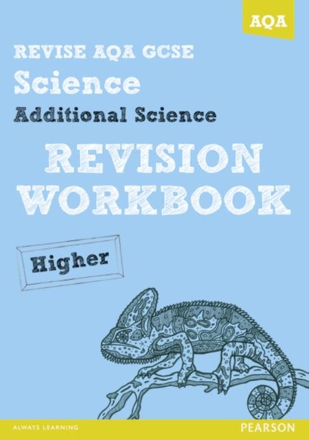 The REVISE AQA: GCSE Additional Science A Revision Workbook Higher Book