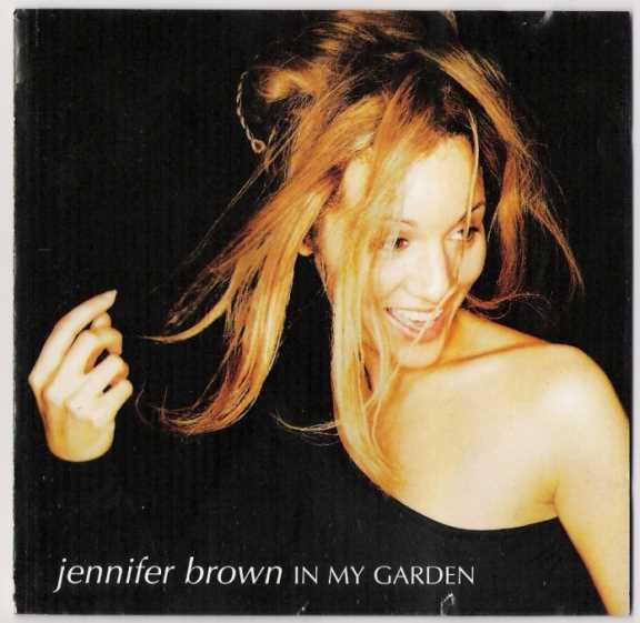 

CD JENNIFER BROWN - In My Garden 74321405552 Ricochet Record 1997 Sweden Pop Used