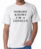 Nobody Knows I Am a Lesbian T Shirt Tee DK Jello Shirt Funny