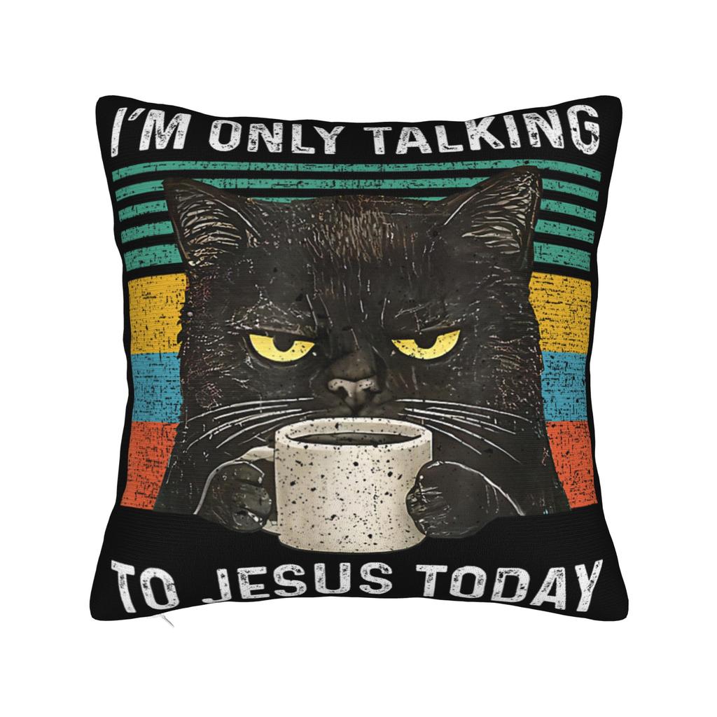 Decorative Pillowcases Im Only Talking to Jesus Today Merch Living Room Throw Pillow Case Cover Zippered Multi Size