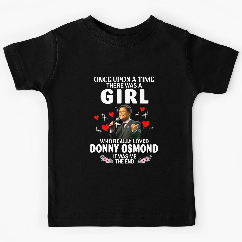 Once Upon Aimehere was A Girl Who Really Loved Donny Osmond Kids T-Shirt 140