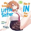 My Friends Little Sister Has It In For Me Volume 5 by Mikawaghost... 9781718326842
