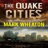 The Quake Cities by Mark Wheaton Hardback Book 9780727890528