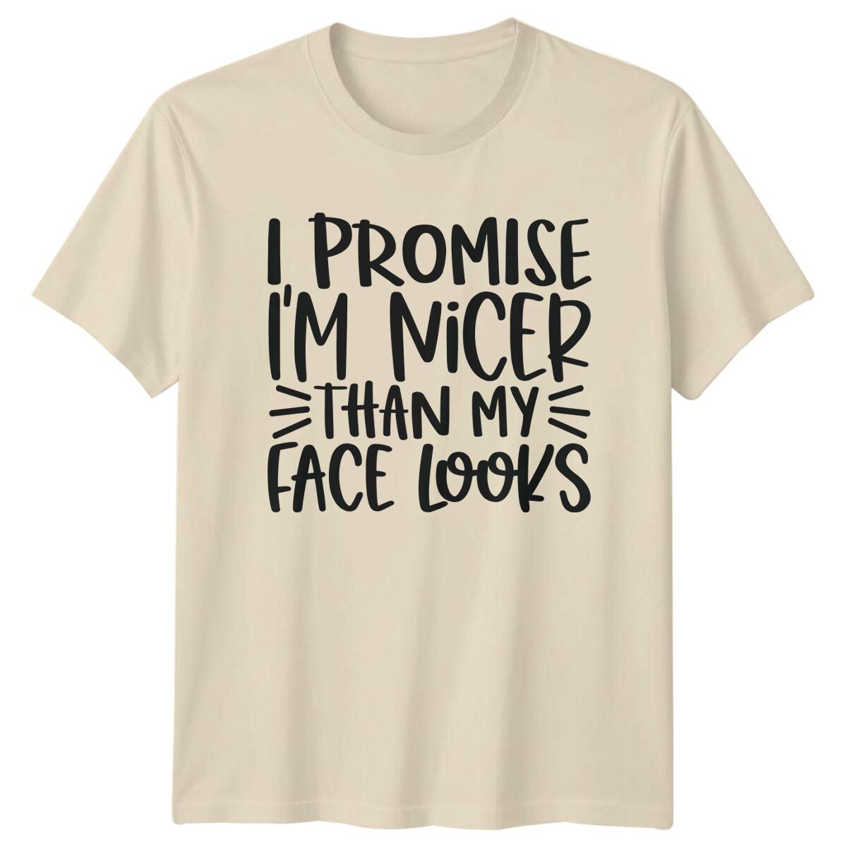 Nicer Than My Face Looks Sarcastic Humor Graphic T-Shirt S