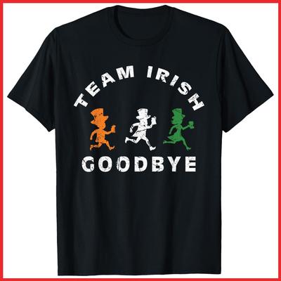 Team Irish Goodbye St Patricks Day St Pattys Day Black Cotton T-Shirt S-5XL