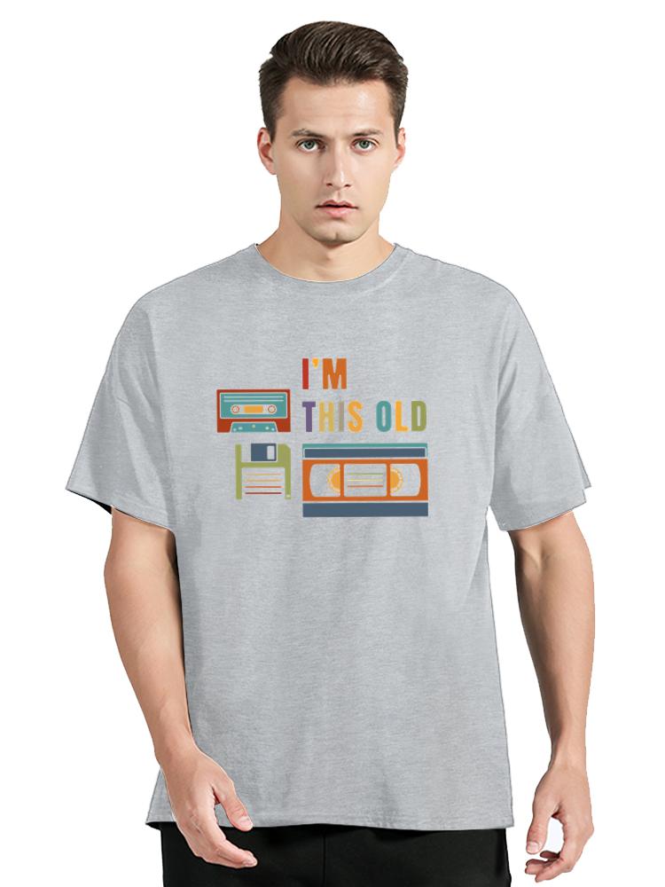 I'm This Old T Shirt Old Data Storage Geek Gift Men Women T-shirt Casual 100% Cotton Unisex O-neck Tee Tops Men Clothing