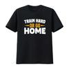 Train Hard Or Go Home Gym Workout Friends Trendy T Shirt for Fitness Motivate  Vintage Washed Comfortable Graphic Breathable
