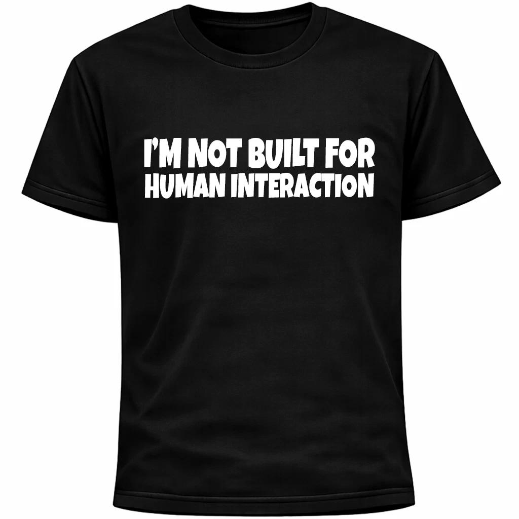 I’m Not Built For Human Interaction Shirt | Funny Social Anxiety Humor Tee XL