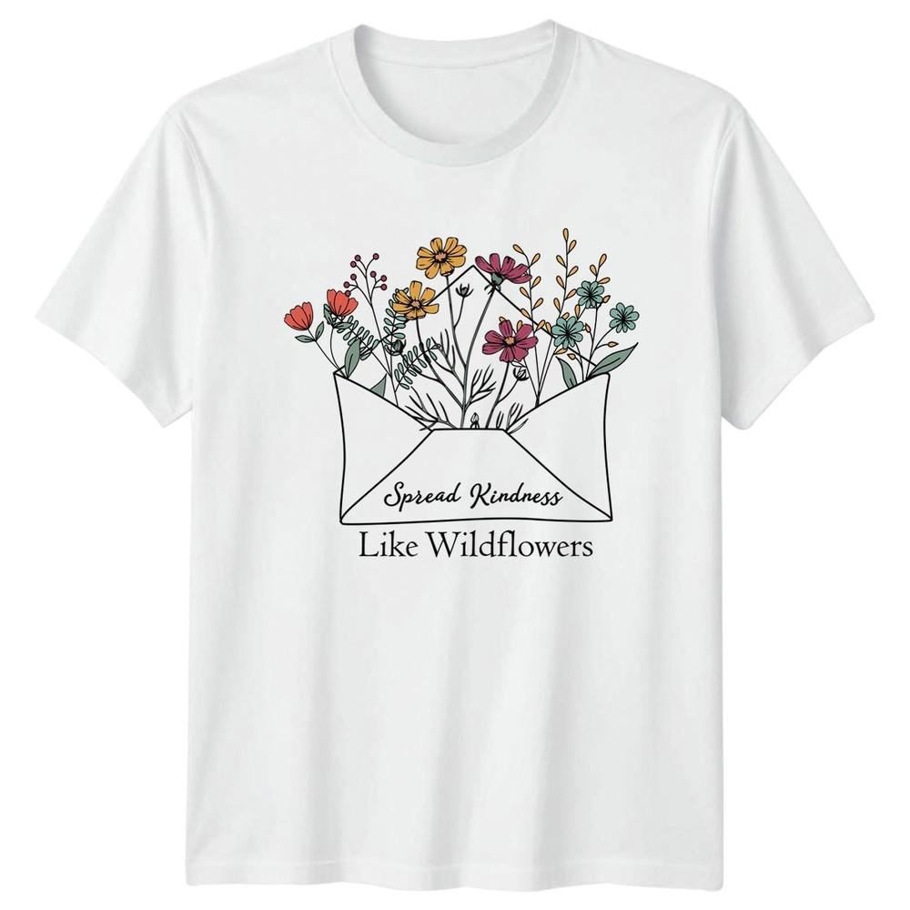 Spread Kindness Like Wildflowers TShirt Botanical Art Kindness Nature And Her S