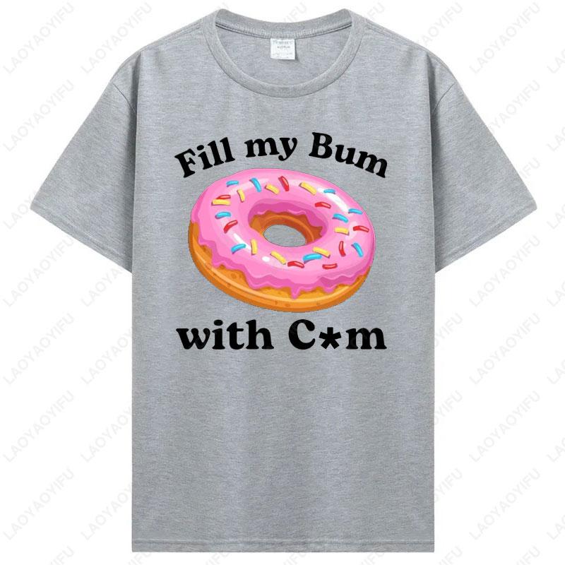 Naplň můj zadek spermou Tričko Vtipné tričko s koblihou Nevhodná mikina Pikantní trička Mikina s dospělým humorem Sarkastický meme dárek