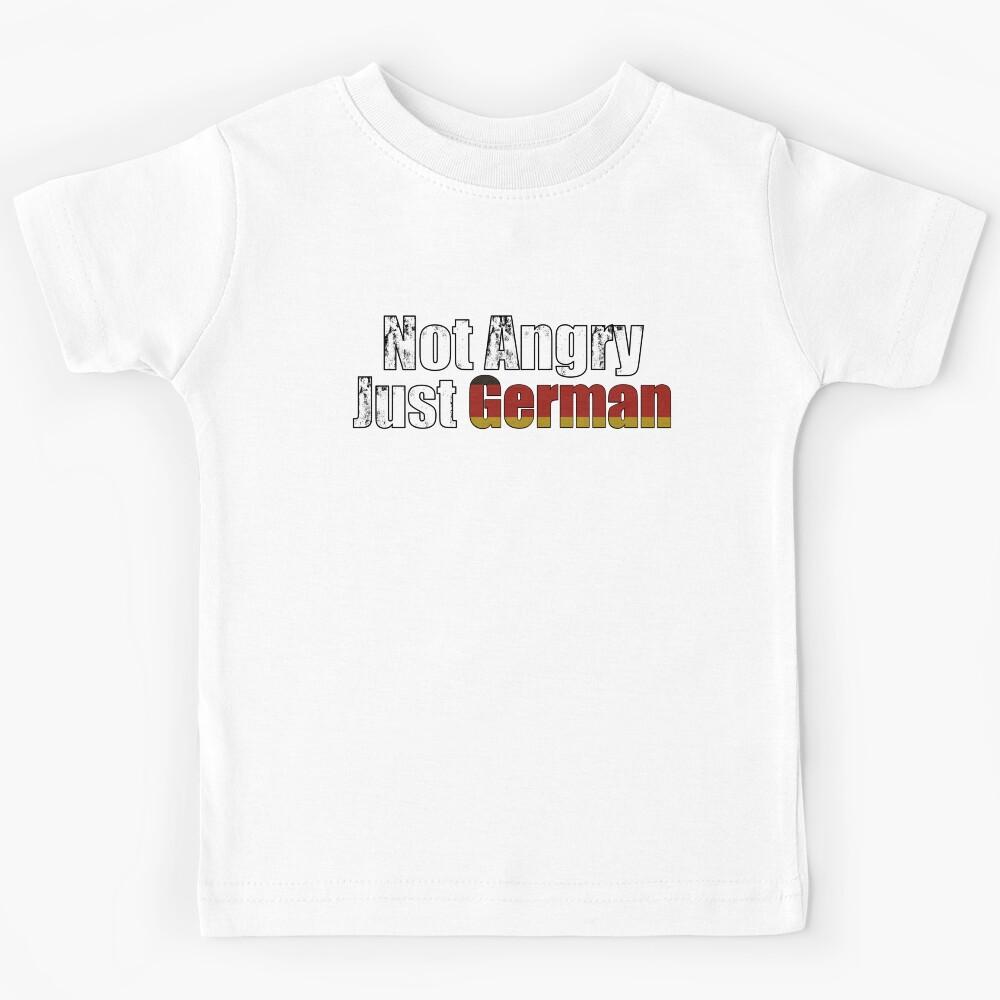 Not Angry Just German  Kids T-Shirt 120